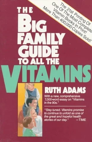 THE BIG FAMILY GUIDE TO ALL THE VITAMINS By Ruth Adams *Excellent Condition*