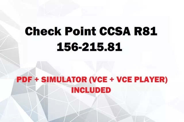 Check Point CCSA R81 156-215.81 Exam dump in PDF, VCE and simulator - 2023
