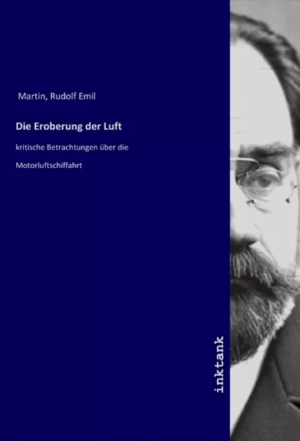 Die Eroberung der Luft kritische Betrachtungen über die Motorluftschiffahrt Buch