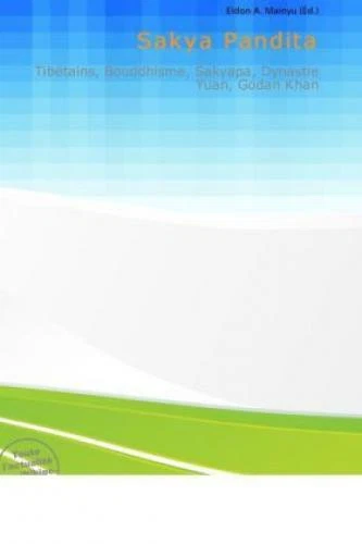 SAKYA PANDITA TIBÉTAINS, Bouddhisme, Sakyapa, Dynastie Yuan, Godan Khan
