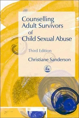 Counselling Adulte Survivants De Enfant Sexuelle Abuse: Troisième Edition Par