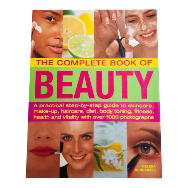 The Complete Book of Beauty Helena Sunnydale : Step by step guide to beauty tips