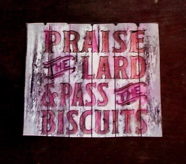 Funny Saying...! "Praise The Lard & Pass The Biscuits" Print Heavy Glossy Paper