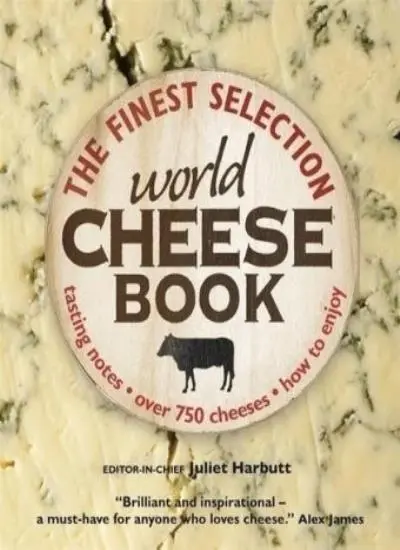 World Cheese Book By Juliet Harbutt