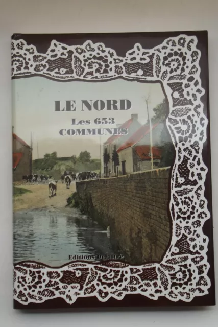 Livre Le Nord Les 653 Communes En Cartes Postales Cpa Flandres 59 Delattre 2010