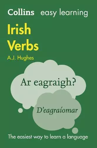 Collins Easy Learning Irish Verbs: Trusted support for learning by Hughes, Dr. A