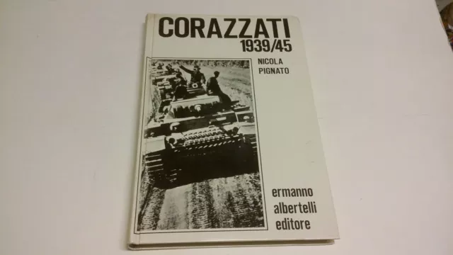 N. Pignato - Corazzati 1939 / 45 - 1^ ed. 1974 Albertelli, 5f23