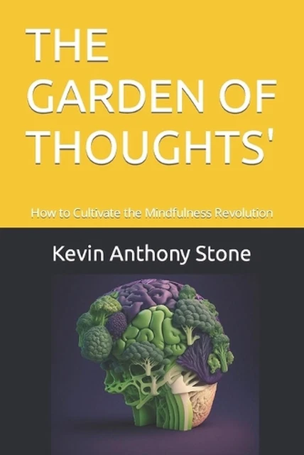 THE GARDEN OF Thoughts': How to Cultivate the Mindfulness Revolution by ...