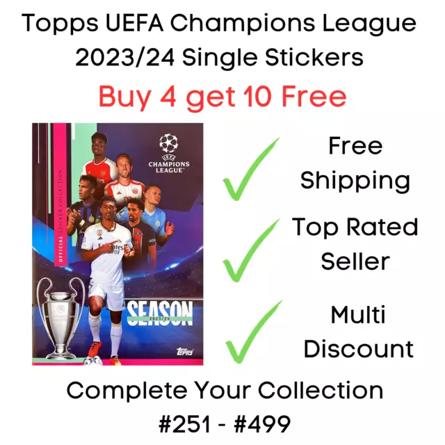 TOPPS CHAMPIONS LEAGUE 2023/2024 Stickers 251 499 Buy 4 Get 10 Free