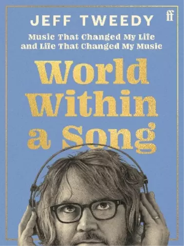 Jeff Tweedy World Within a Song (Hardback)