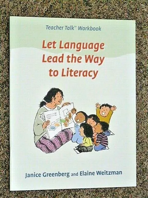 Teacher Talk Workbook Let Language Lead the Way to Literacy Hanen Program New