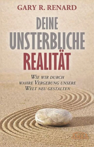Deine unsterbliche Realität|Gary R. Renard|Gebundenes Buch|Deutsch