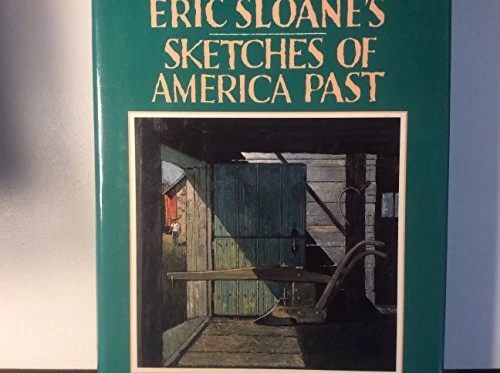 ERIC SLOANE'S SKETCHES OF AMERICA PAST - Hardcover **Mint Condition**