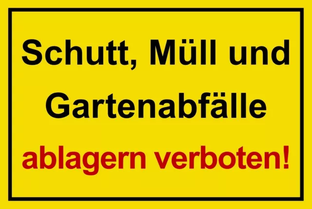 ☆ Schild - Schutt Müll und Gartenabfälle ablagern verboten 250/300/350 (abladen)