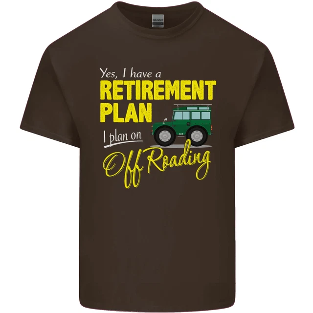 T-shirt da uomo in cotone divertente Retirement Plan Off Roading 4X4 Road 8
