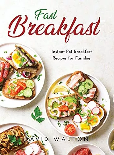 Fast Breakfast: Instant Pot Breakfast Recipes for Families, Very Good Condition,