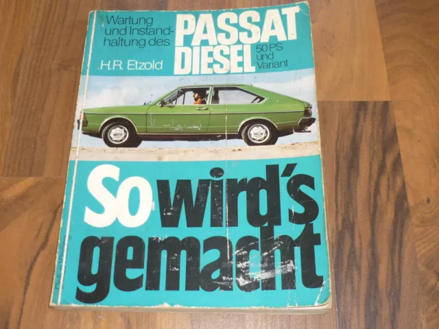 VW Passat B1 Diesel 50 PS 1978-1980 WERKSTATT HANDBUCH So wirds gemacht