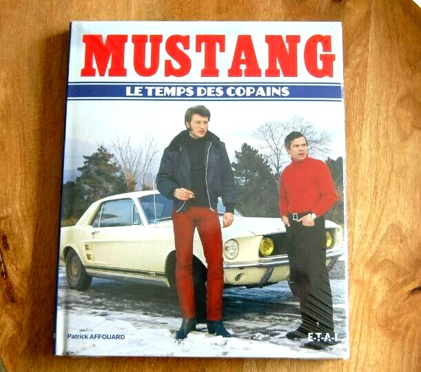 LIVRE MUSTANG LE temps des copains Johnny Hallyday Dick Rivers