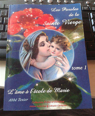 Ed TEXIER tome 1 Saint Jean Les paroles de la Sainte Vierge 2007. 