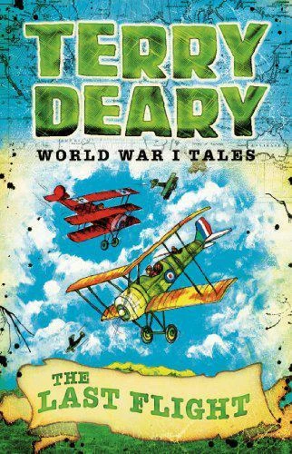 THE LAST FLIGHT (World War I Tales) by Deary, Terry, Good Used Book ...