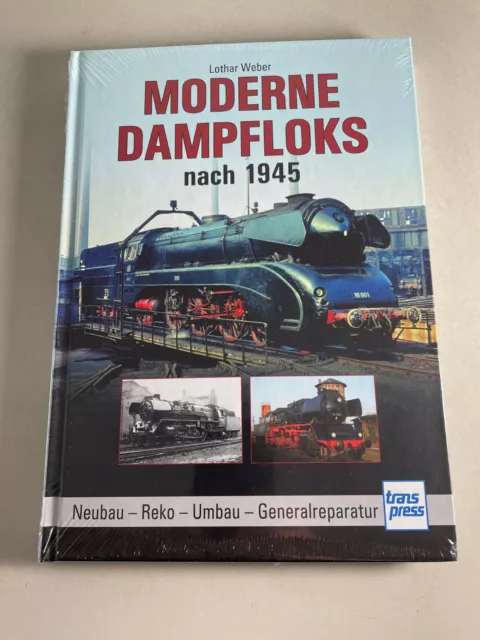 Moderne Dampfloks nach 1945 | Neubau Reko Umbau Generalreparatur | Lothar Weber