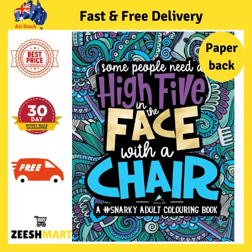 A Snarky Adult Colouring Book Some People Need a High-Five In the Face paperback