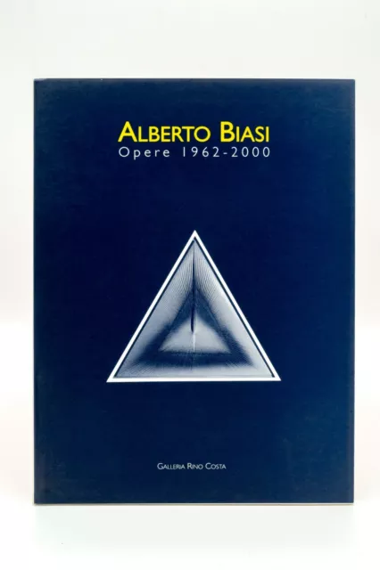 ALBERTO BIASI - Opere 1962 - 2000 - Galleria Rino Costa Ed. - 2001 - 64 pag.