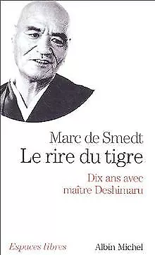 Le Rire du tigre : Dix ans avec Maître Deshimaru de Smedt,... | Livre | état bon