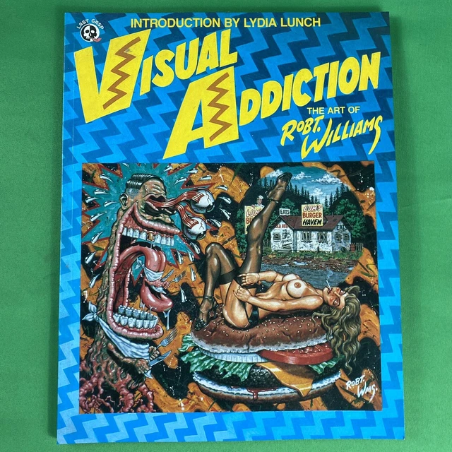 Robert Williams Visual Addiction NM 1989 1st Edition Softcover Last Gasp