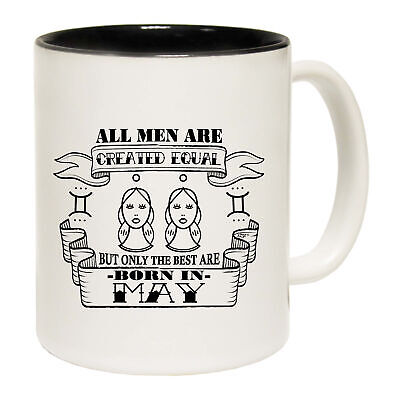 May Gemin Birthday All Men Are Created Equal - Funny Coffee Mug - Gift Boxed