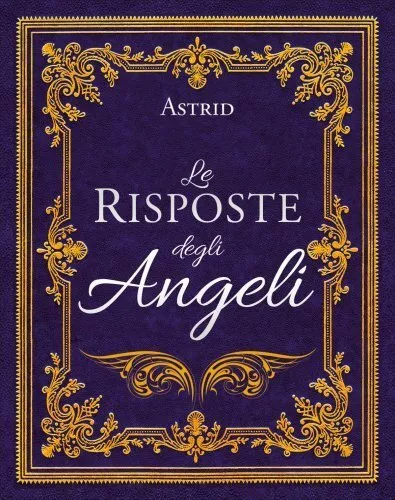 Libro Le Risposte Degli Angeli - Astrid Holm