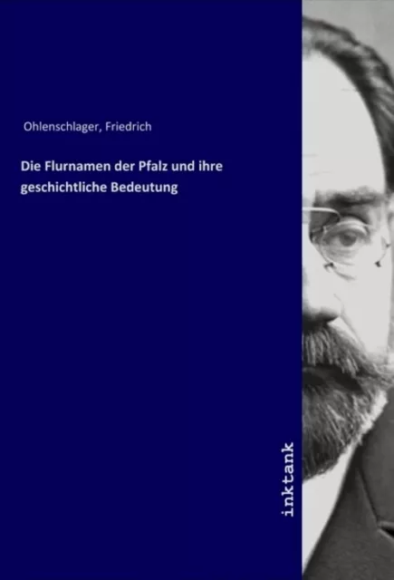 Die Flurnamen der Pfalz und ihre geschichtliche Bedeutung | Ohlenschlager | Buch