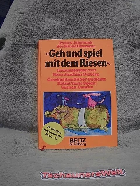 "Geh und spiel mit dem Riesen" : Geschichten, Bilder, Gedichte, Rätsel, Texte, S