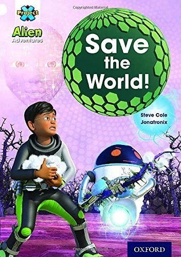 Project X: Alien Adventures: Weiß: Rette die Welt! von Steve Cole NEU