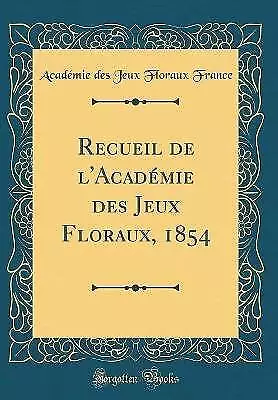 Recueil de l'Acadmie des Jeux Floraux, 1854 Classi