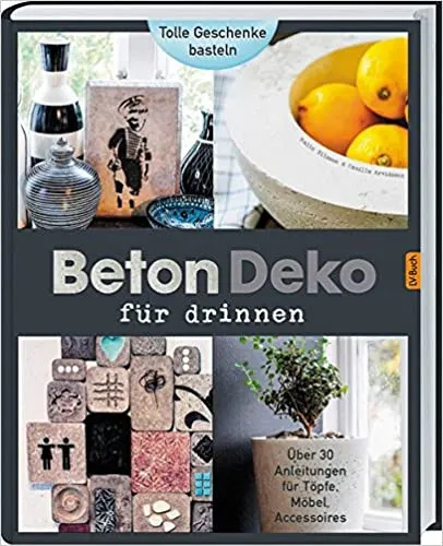 Beton Deko für drinnen - Tolle Geschenke basteln, Buch noch in OVP