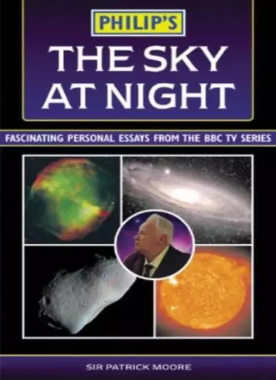 The Sky at Night By Sir Patrick Moore