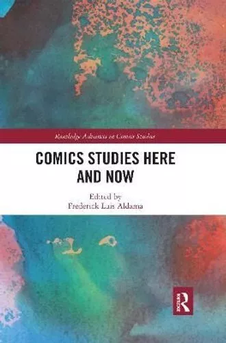 Comics Studies Here and Now by Frederick Luis Aldama 9780367590703 | Brand New