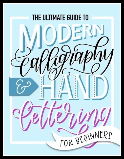 Ultimate Hand Lettering Guide for Beginners: Complete Modern Hand-Lettering  Guide to Getting Started (Paperback)