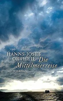 Die Mittelmeerreise von Ortheil, Hanns-Josef | Buch | Zustand sehr gut