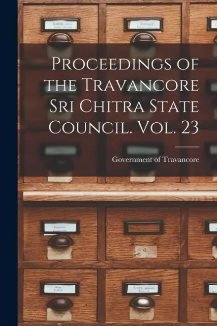 Proceedings Of The Travancore Sri Chitra State Council  Vol  23