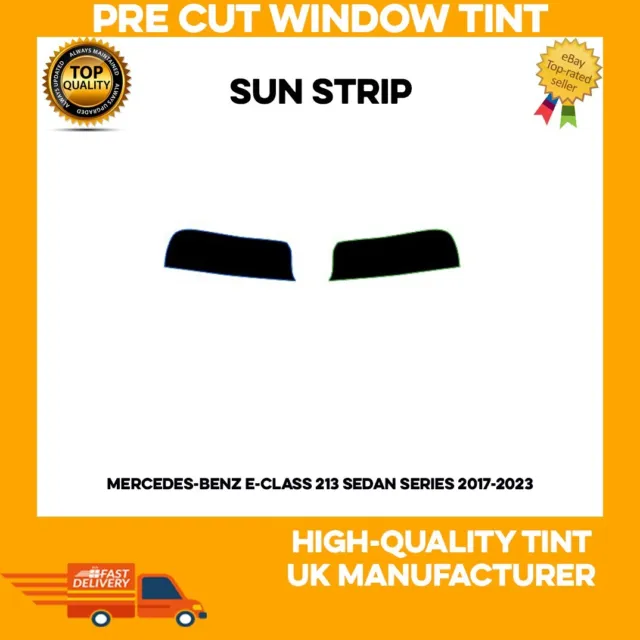 Pre Cut Window Tint 5%  SUN STRIP Mercedes-Benz E-Class SEDAN  2017-2023