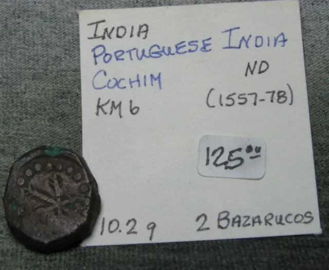 India Cochim Rare ND 1557-78 Coin L@@K 2 Bazarucos ---- #127X