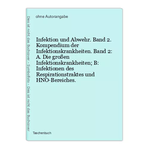 Infektion und Abwehr. Band 2. Kompendium der Infektionskrankheiten. Band 2: A. D