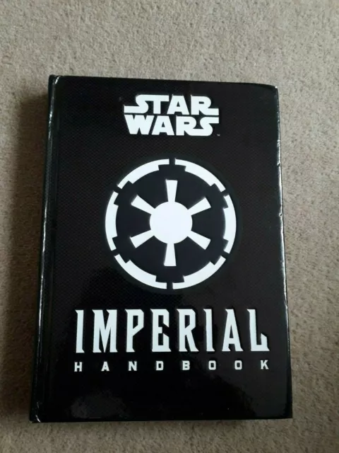 Star Wars - The Imperial Handbook - A Commanders Guide, Very Good, Hardcover