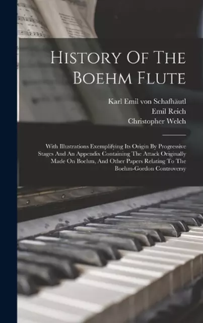History Of The Boehm Flute: With Illustrations Exemplifying Its Origin By Progre