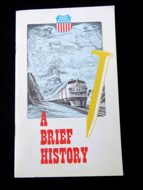 UNION PACIFIC RAILROAD - A Brief History - 1966 30 Page Booklet ...