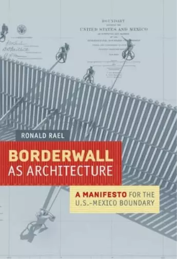 Ronald Rael Borderwall as Architecture (Tapa blanda)