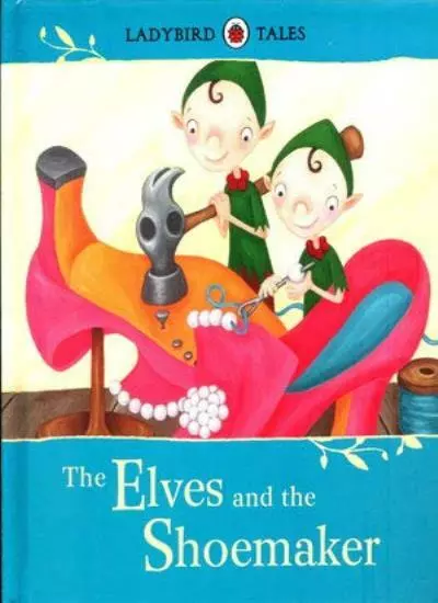 Ladybird Tales: The Elves and the Shoemaker By Vera Southgate. 9780723281726