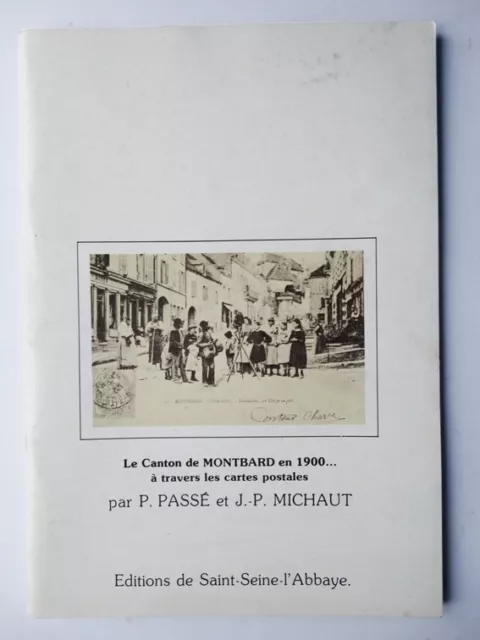 Livre le canton de Montbard en 1900... à travers les cartes postales P. Passé